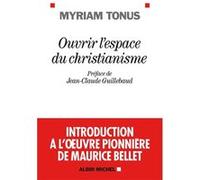 Ouvrir l'espace du christianisme Myriam Tonus (Auteur), Jean-Claude Guillebaud (Préface)