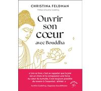 Ouvrir son coeur avec Bouddha Rencontrer la compassion, la bonté et la joie - Christina Feldman - Animae - broché - Essai