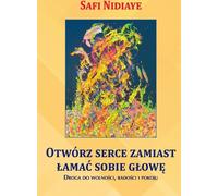 Ouvrir son cœur au lieu de se casser la tête - Safi Nidiaye (Buch auf Polnisch)