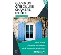 Ouvrir un gîte ou une chambre d'hôtes: 2021-2022
