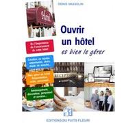 Ouvrir un hôtel... Denis Vasselin (Auteur)