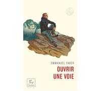 Ouvrir une voie - Emmanuel Faber - Paulsen Eds - Poche - Guide