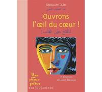 Ouvrons l’œil du coeur - Abdellatif Laâbi - Rue Du Monde Eds - relié - Poésie jeunesse