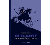 Ouya Pavle, les années Yougo - Marcel Couchaux - Six Pieds Sous Terre - broché - Bande dessinée