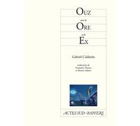 Gabriel Calderon – Ouz suivi de Ore et de Ex – Actes Sud – Broché – Théâtre