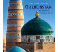 Ouzbekistan au coeur des routes de la soie Au coeur des routes de la soie - D. LABOUCHE / H. INI - Georama - broché - Beau livre