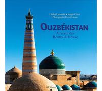 Ouzbekistan au coeur des routes de la soie - D. LABOUCHE / S.COZZ - Georama - broché - Beau livre