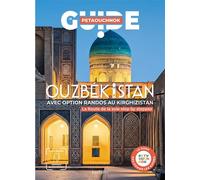 Ouzbékistan avec option randos au Kirghizistan – Guide Petaouchnok – Le Routard