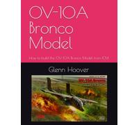 OV-10A Bronco Model: How to build the OV-10A Bronco Model from ICM