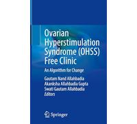 Ovarian Hyperstimulation Syndrome Ohss Free Clinic: An Algorithm for Change