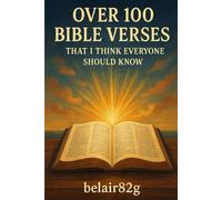 Over 100 Bible Verses That I Think Everyone Should Know