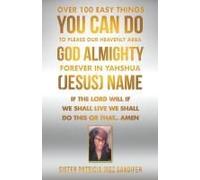 Over 100 Easy Things You Can Do To Please Our Heavenly Abba God Almighty Forever In Yahshua (Jesus) Name