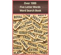 Over 1000 Five Letter Words Word Search Book: Over 1000 five-letter words across 100 pages of fun, focus, and brain-boosting entertainment for all ages.