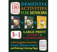 Over 180 Easy and Fun Dementia Activities for Seniors: 3-in-1 Large Print Activity and Coloring Book with Cognitive Exercises, Puzzles, Memory Games and Relaxing Coloring Pages