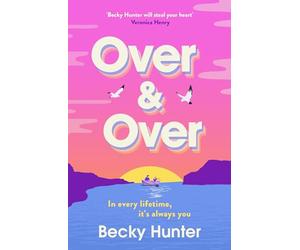 Over and Over: The BRAND NEW sweeping speculative romance for 2026 from bestselling author Becky Hunter