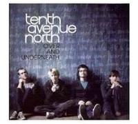 Tenth Avenue North - Over and Underneath [Import]