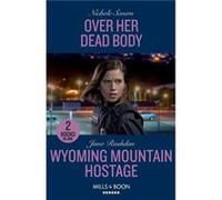 Over Her Dead Body Wyoming Mountain Hostage - Nichole Severn - HarperCollins Publishers Ltd - Livre en Anglais - Paperback Nichole SevernNichole Severn (Auteur)