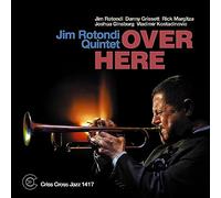 Over Here/Jim Rotondi Quintet