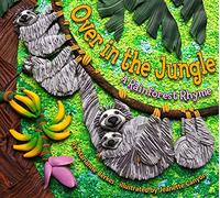 Over in the Jungle: A Rainforest Rhyme