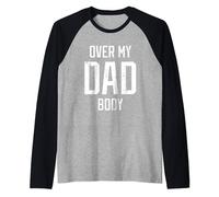 Over My Dad Body Father's Day Grandfather Uncle Brother Manche Raglan