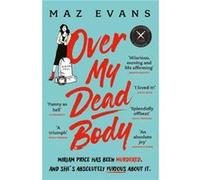 Over My Dead Body by Maz Evans Maz Evans (Auteur)