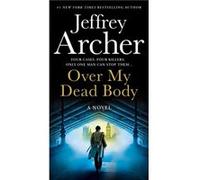 Jeffrey Archer – Over My Dead Body – Livre en anglais – Broché