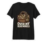 Over My Dead Morels Funny Champignons T-Shirt Haut de Gamme