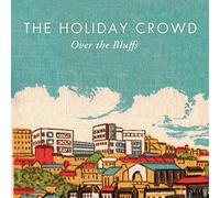 HOLIDAY CROWD - Over the Bluffs