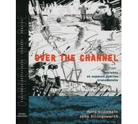 Over the Channel Artistes et espaces publics transmanche - Marc Villemain - Entretemps - broché - Etude