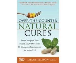 Over the Counter Natural Cures Expanded Edition by Ellison & Shane & MS Shane Ellison (Auteur)