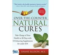 Over the Counter Natural Cures Expanded Edition by Ellison & Shane & MS Shane Ellison (Auteur)