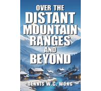 Over the Distant Mountain Ranges and Beyond: WC