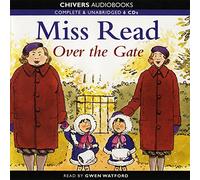 Over the Gate: By Miss Read (Unabridged Audiobook 6cds)