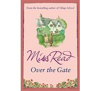 Over the Gate: The fourth novel in the Fairacre series