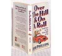 Over the Hill and on a Roll: Laugh Lines for the Better Half of Life