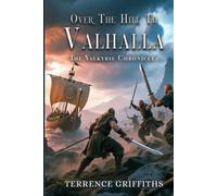 Over The Hill To Valhalla The Valkyre Chronicles