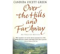 Over The Hills And Far Away - [Version Originale] Candida Lycett Green (Auteur)