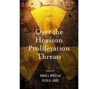 Over the Horizon Proliferation Threats Over the Horizon Proliferation Threats (Auteur)