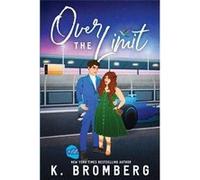 Over the Limit - K. Bromberg - JKB Publishing LLC - Livre en Anglais K. BrombergK. Bromberg (Auteur)