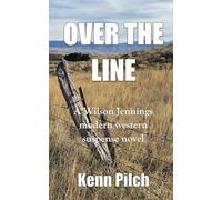 OVER THE LINE: A Wilson Jennings modern western suspense novel