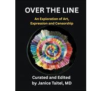 Over the Line: An Exploration of Art, Expression and Censorship