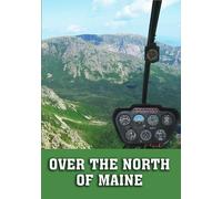 Over The North Of Maine [Digital Video Disc]