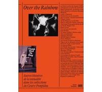 Over the Rainbow Catalogue de l'exposition Nicolas Liucci-Goutnikov (Direction), Collectif (Auteur)