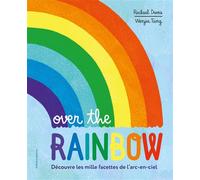 Over the Rainbow Découvre les mille facettes de l'arc-en-ciel - Rachael Davis - Gallimard jeunesse - cartonné - Document jeunesse