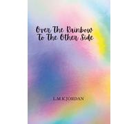 Over The Rainbow: To The Other Side