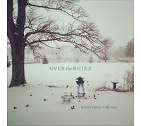 Over the Rhine - Blood Oranges in The Snow