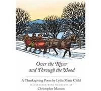 Over the River and Through the Wood by Lydia Maria Child Lydia Maria Child (Auteur)
