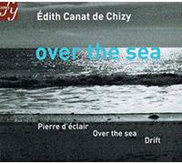 Over The Sea Pour Trio À Cordes, Accordéon Et Dispositif Électronique (2012) - Pierre D'éclair Pour Orchestre (2011) - Drift Concerto Pour Clarinette - 2013