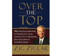 Over the Top: Moving from Survival to Stability, from Stability to Success, from Success to Significance