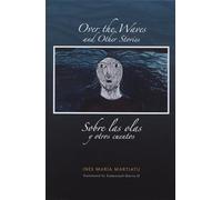 Over the Waves and Other Stories / Sobre las olas y otros cuentos